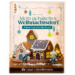 Adventskalenderbuch - Mein gehäkeltes Weihnachtsdorf